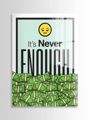Never Enough