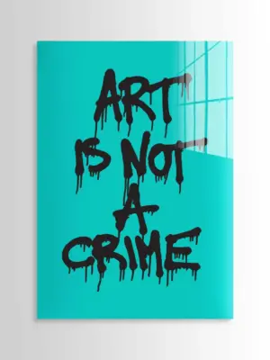 Art Is Not A Crime